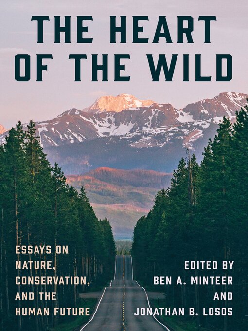 Title details for The Heart of the Wild by Ben A. Minteer - Available